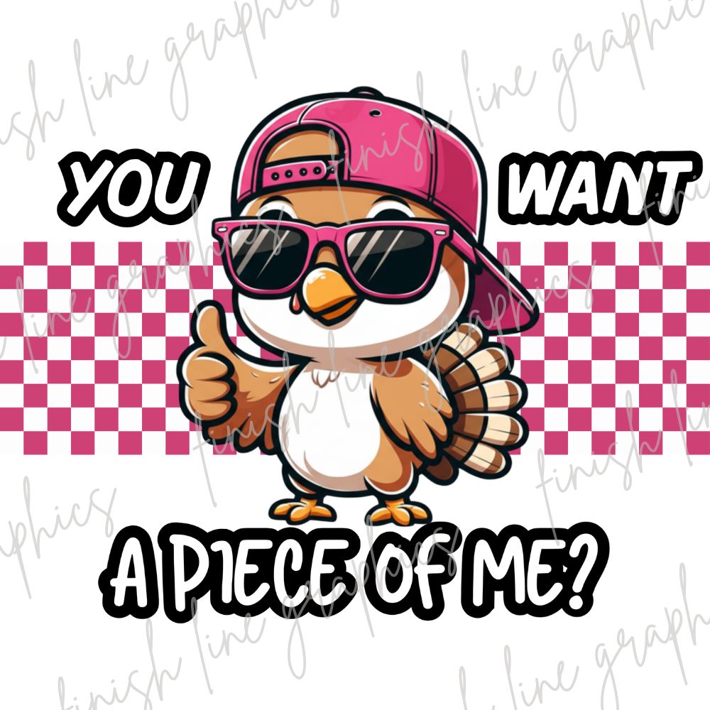 You Want A Piece of Me Turkey