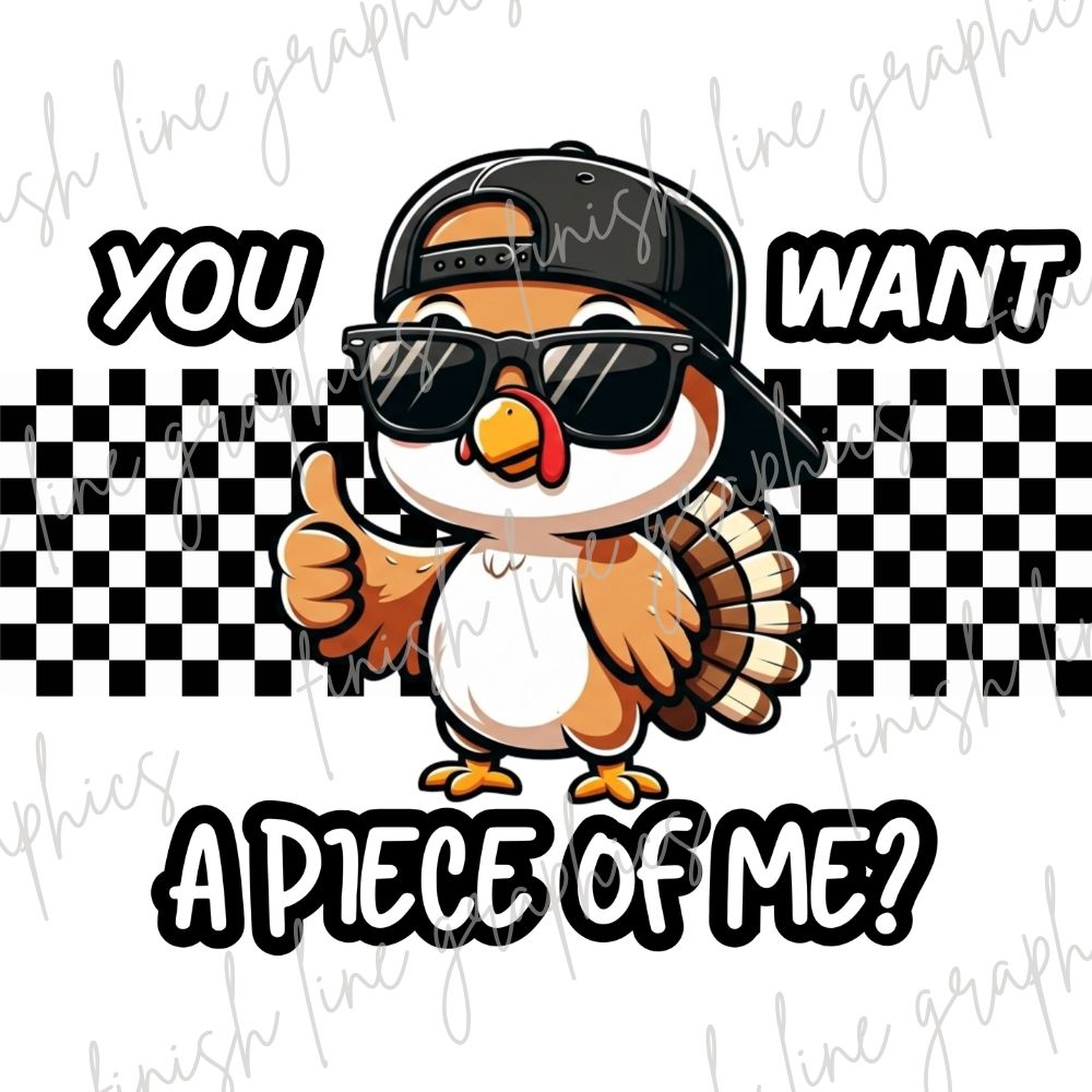 You Want A Piece of Me Turkey